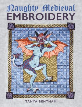 Naughty Medieval Embroidery, Tanya Bentham