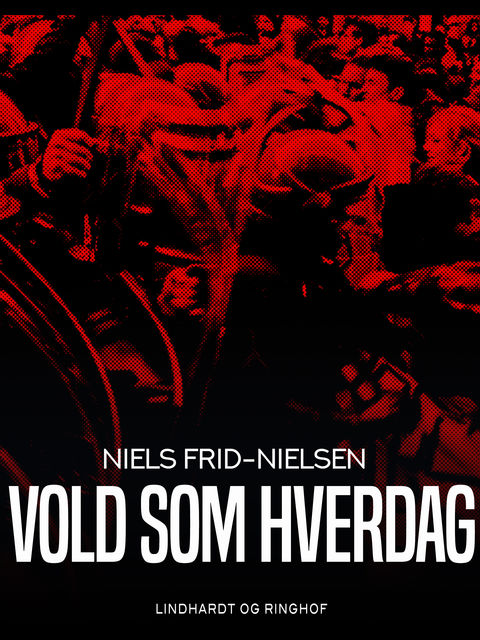 Vold som hverdag, Niels Frid Nielsen