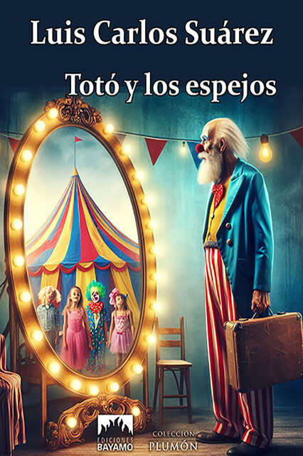 Totó y los espejos, Luis Carlos Suárez Reyes
