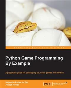 Python Game Programming By Example, Alejandro Rodas de Paz