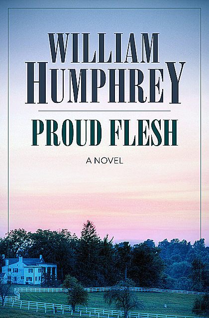 Proud Flesh, William Humphrey