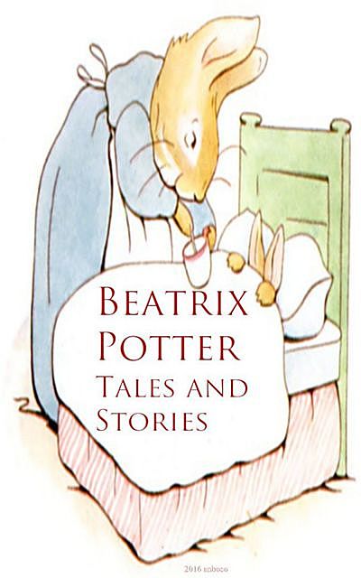 Beatrix Potter: Tales and Stories, Beatrix Potter