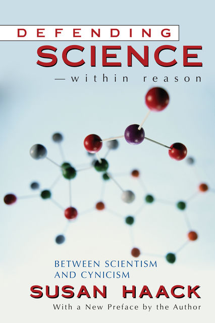 Defending Science – within Reason, Susan Haack