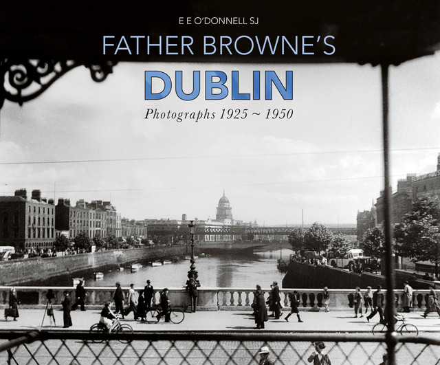 Father Browne's Dublin, E.E. O'Donnell