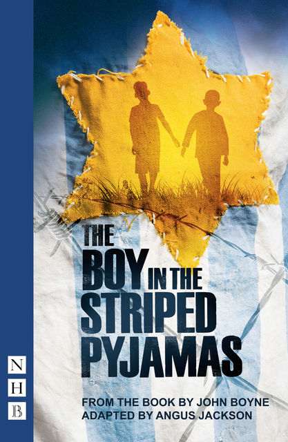The Boy in the Striped Pyjamas (NHB Modern Plays), John Boyne