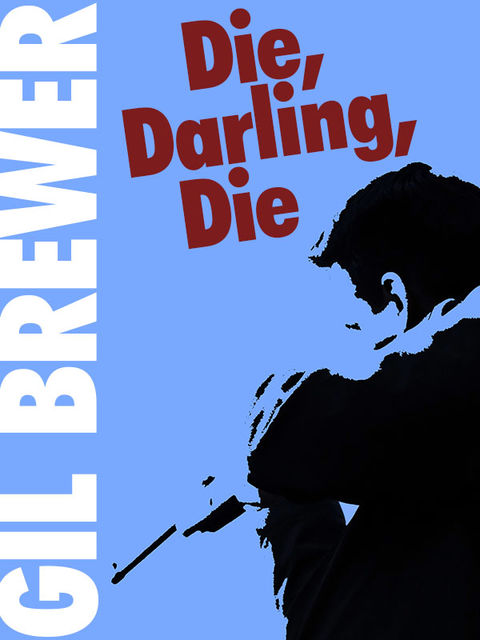 Die, Darling, Die, Gil Brewer