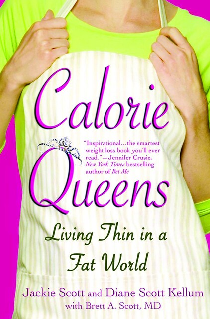 Calorie Queens, Brett Scott, Diane Scott Kellum, Jackie Scott