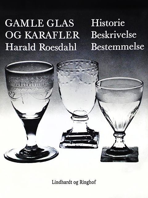 Gamle glas og karafler, Harald Roesdahl
