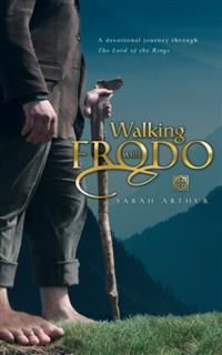 Walking with Frodo, Sarah Arthur