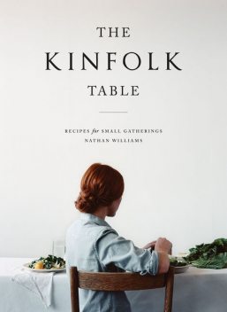 The Kinfolk Table, Nathan Williams