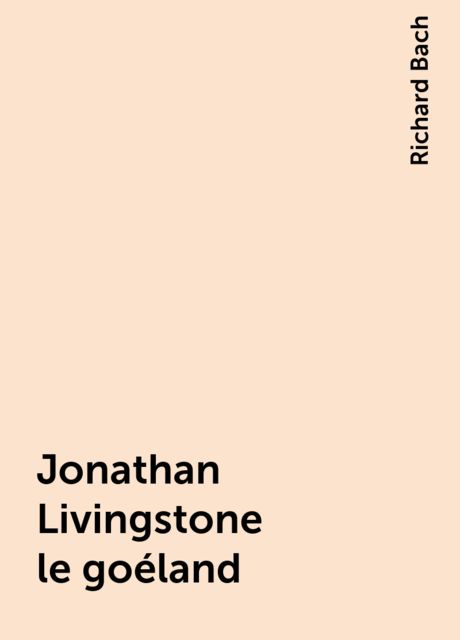 Jonathan Livingstone le goéland, Richard Bach