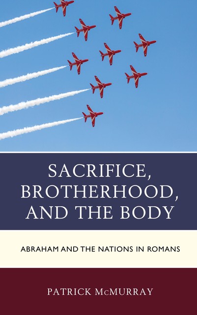 Sacrifice, Brotherhood, and the Body, Patrick McMurray