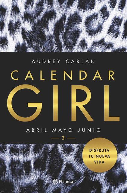 Calendar Girl 2: Abril, mayo, junio (Spanish Edition), Audrey Carlan