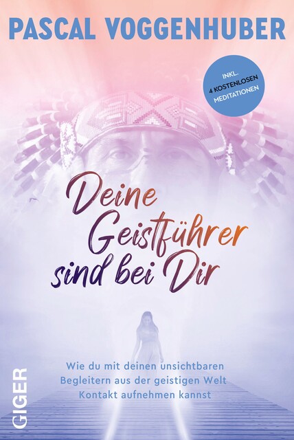 Deine Geistführer sind bei dir, Pascal Voggenhuber