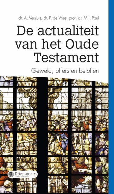 De actualiteit van het Oude Testament, P. de Vries, A. Versluis, M. J Paul
