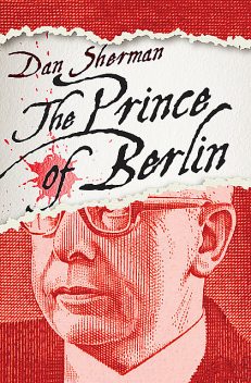 The Prince of Berlin, Dan Sherman