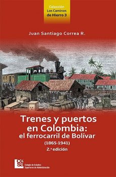 Trenes y puertos en Colombia, Juan Santiago Correa Restrepo