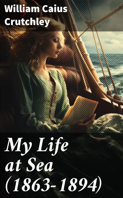 My Life at Sea, W. Caius Crutchley