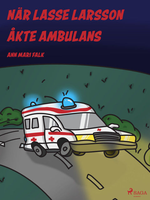 När Lasse Larsson åkte ambulans, Ann Mari Falk
