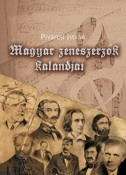 Magyar zeneszerzők kalandjai, Pivárcsi István