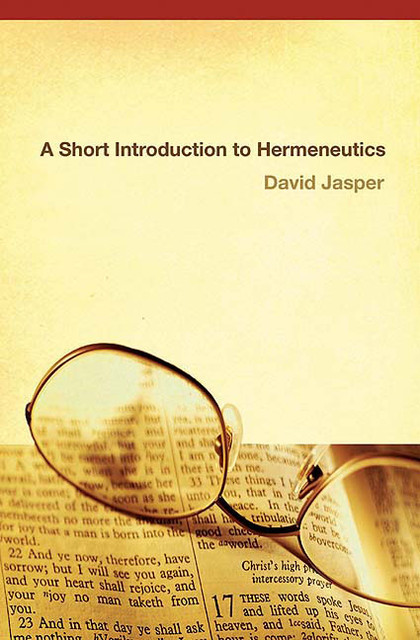 A Short Introduction to Hermeneutics, David Jasper