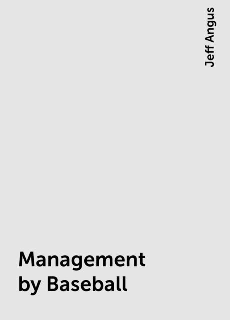 Management by Baseball, Jeff Angus