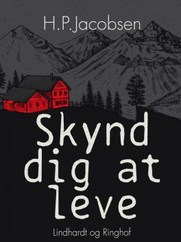 Skynd dig at leve, H.P. Jacobsen