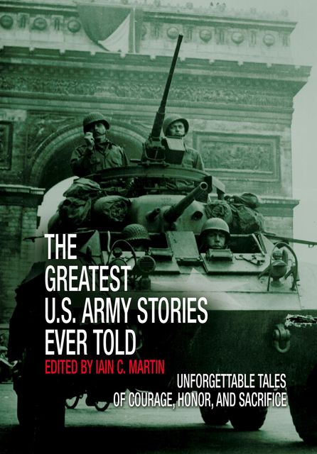 Greatest U.S. Army Stories Ever Told, Iain Martin