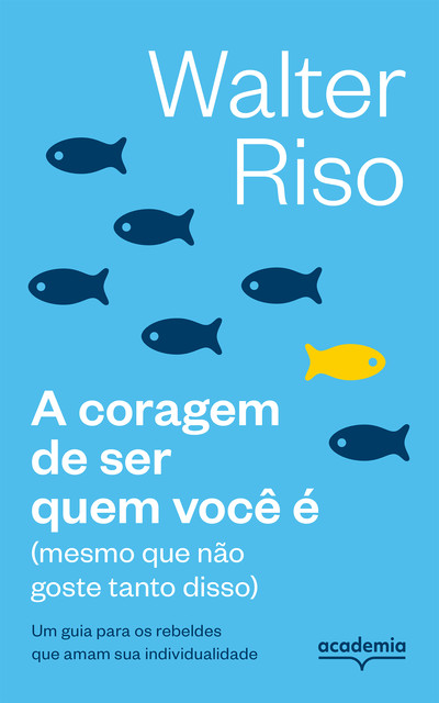 A coragem de ser quem você é, Walter Riso