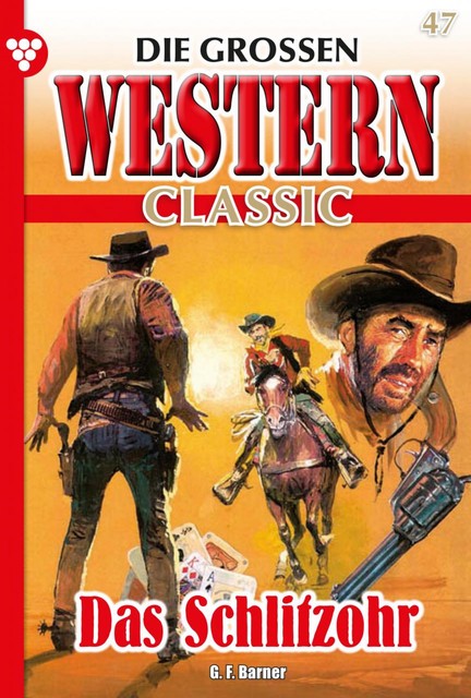 Die großen Western Classic 47 – Western, G.F. Barner