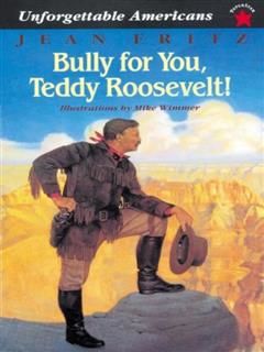 Bully for You, Teddy Roosevelt, Jean Fritz