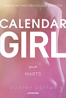 Calendar Girl: Marts, Audrey Carlan