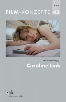 Film-Konzepte 42: Caroline Link, Jörn Glasenapp
