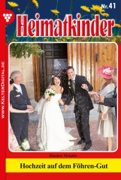 Heimatkinder 41 – Heimatroman, Melanie Rhoden