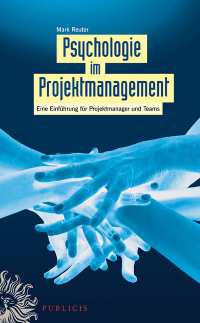 Psychologie im Projektmanagement, Mark Reuter