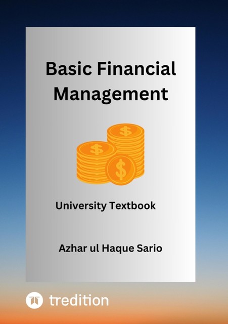 Basic Financial Management, Azhar ul Haque Sario