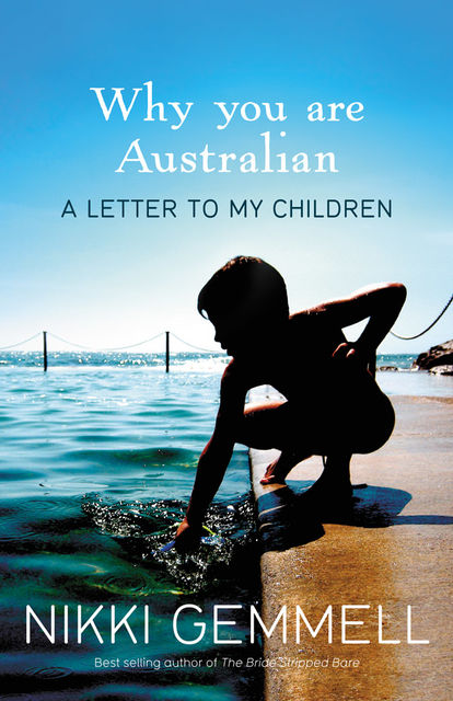 Why You Are Australian: A Letter to My Children, Nikki Gemmell