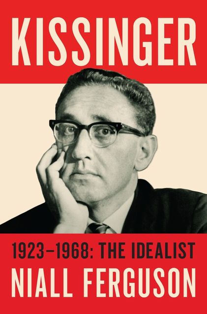 Kissinger, Volume 1, Niall Ferguson