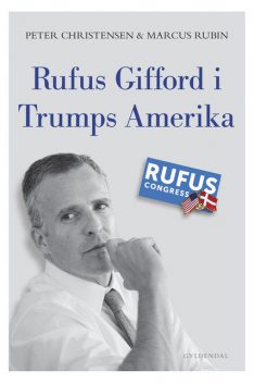 Rufus Gifford i Trumps Amerika, Peter Christensen, Marcus Rubin