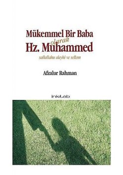 Mükemmel Bir Baba Olarak Hz. Muhammed (S.A.V), Afzalur Rahman