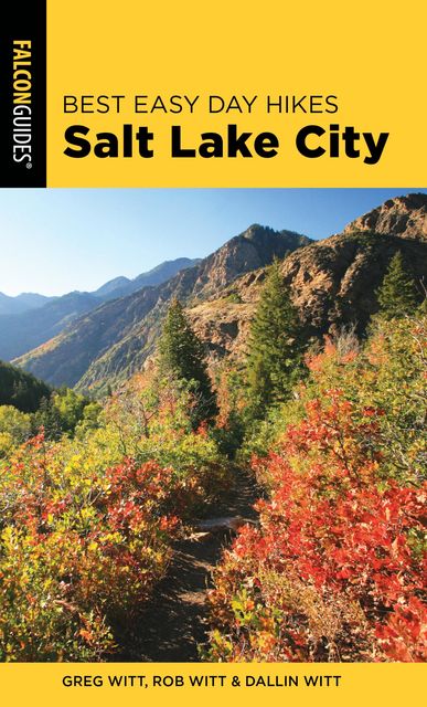 Best Easy Day Hikes Salt Lake City, Greg Witt, Rob Witt, Dallin Witt