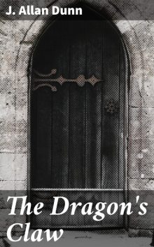 The Dragon's Claw, J.Allan Dunn