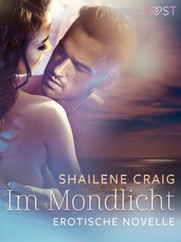 Im Mondlicht – Erotische Novelle, Shailene Craig