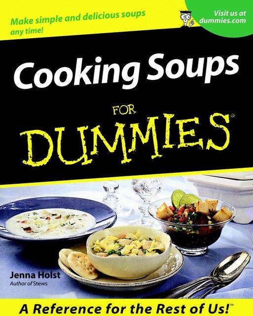 Cooking Soups For Dummies, Jenna Holst