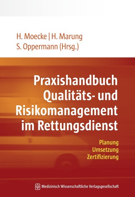 Praxishandbuch Qualitäts- und Risikomanagement im Rettungsdienst, Hartwig Marung, Heinzpeter Moecke, Stefan Oppermann