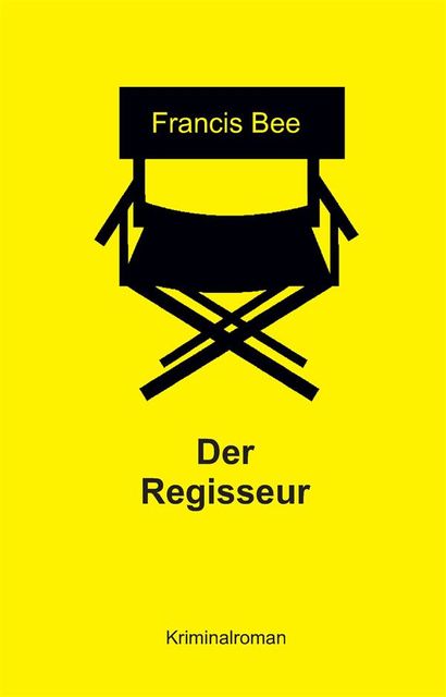 Der Regisseur, Francis Bee