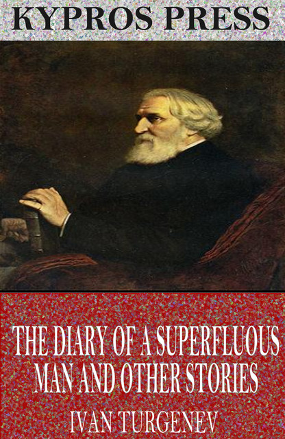 The Diary of a Superfluous Man and Other Stories, Ivan Turgenev