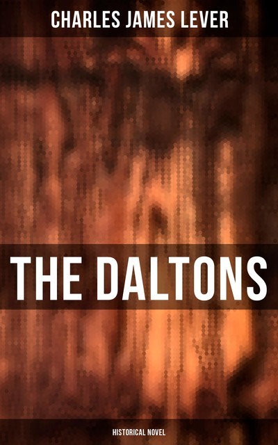 The Daltons (Historical Novel), Charles James Lever