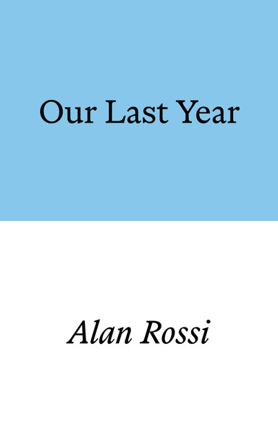 Our Last Year, Alan Rossi