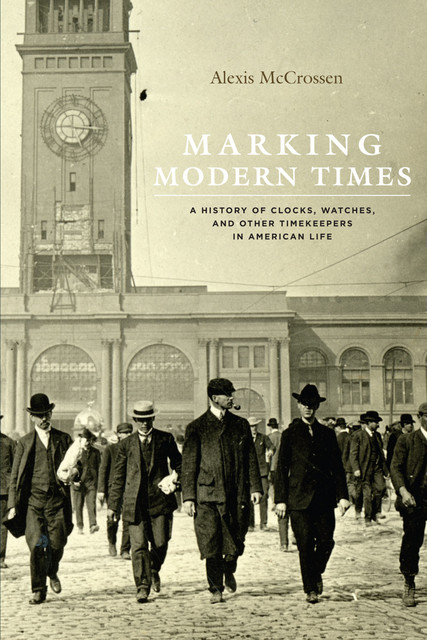 Marking Modern Times, Alexis McCrossen